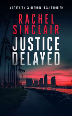 Justice Delayed de Rachel Sinclair