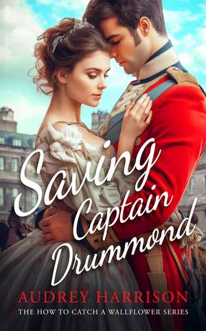 Saving Captain Drummond de Audrey Harrison