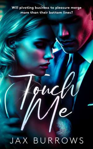 Touch Me de Jax Burrows