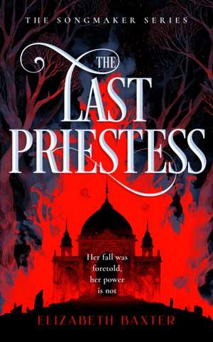 The Last Priestess de Elizabeth Baxter