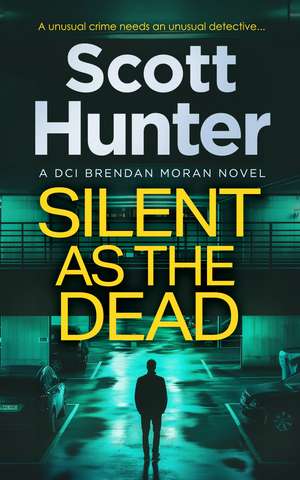 Silent as the Dead de Scott Hunter