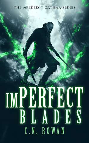 Imperfect Blades de C N Rowan