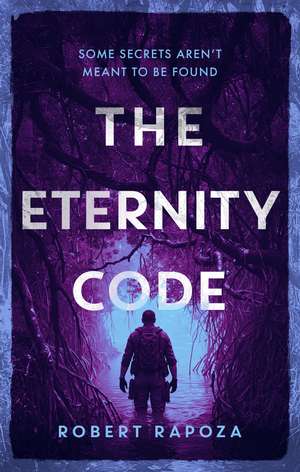 The Eternity Code de Robert Rapoza