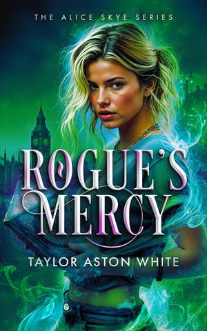 Rogue's Mercy de Taylor Aston White