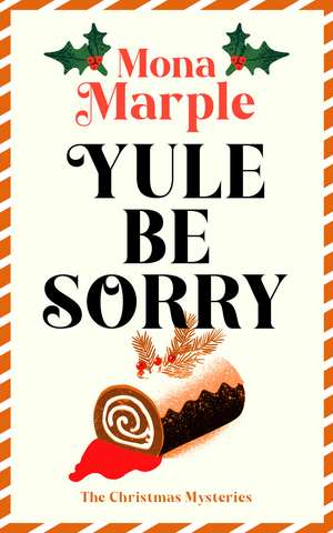 Yule Be Sorry de Mona Marple