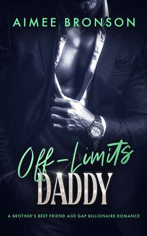 Off-Limits Baby Daddy de Aimee Bronson