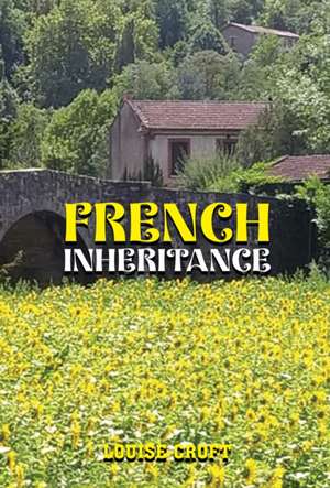 French Inheritance de Louise Croft