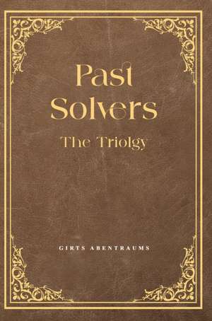 Past Solvers de Girts Abentraums