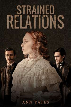 Strained Relations de Ann Yates