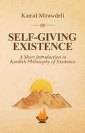 Self-Giving Existence de Kamal Mirawdeli