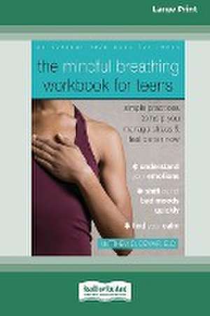 The Mindful Breathing Workbook for Teens de Matthew Dewar