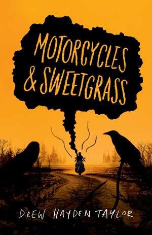 Motorcycles & Sweetgrass: Penguin Modern Classics Edition de Drew Haydon Taylor