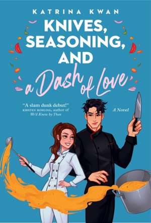 Knives, Seasoning, and a Dash of Love de Katrina Kwan