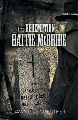 The Redemption of Hattie McBride de Dawnelle Guenther