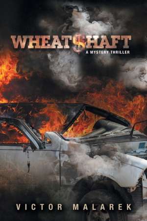 WheatShaft de Victor Malarek