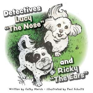 Detectives Lucy "The Nose" and Ricky "The Ears" de Cathy March