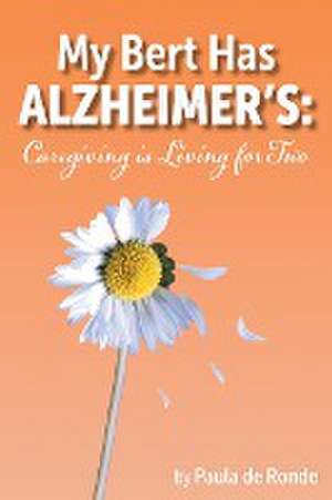 My Bert Has Alzheimer's de Paula de Ronde