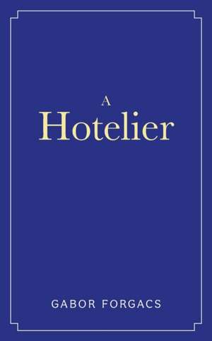 A Hotelier de Gabor Forgacs