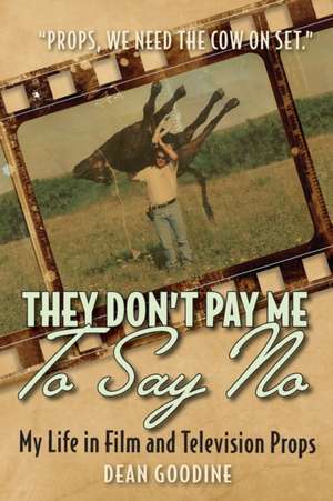 They Don't Pay Me To Say No de Dean Goodine