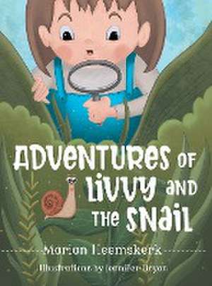 Adventures of Livvy and the Snail de Marian Heemskerk