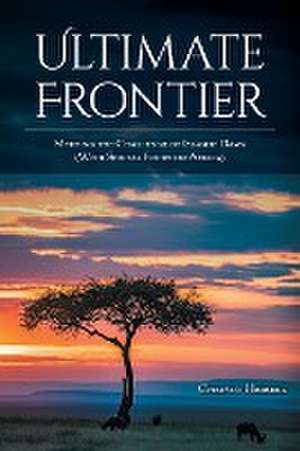 Ultimate Frontier de Christo Heiberg