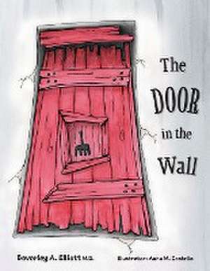 The Door in the Wall de Beverley A. Elliott