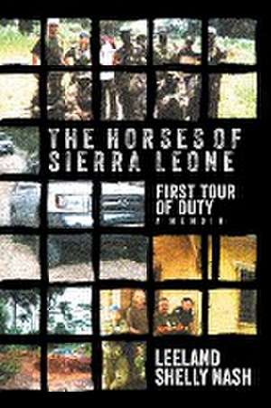 The Horses of Sierra Leone de Leeland Shelly Nash