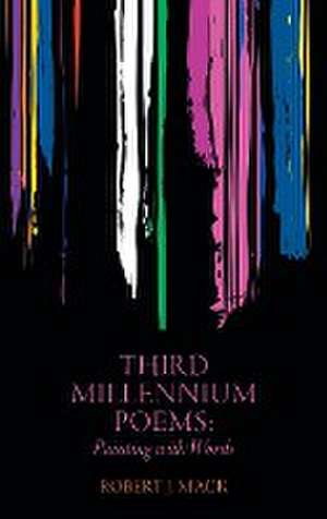 Third Millennium Poems de Robert J. Mack