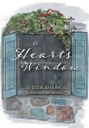 A Heart's Window de Lisa Sherk