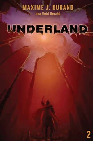 Underland 2 de Maxime J. Durand