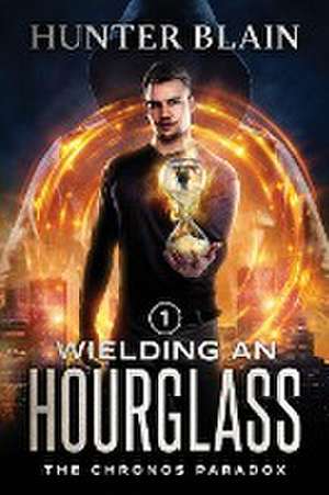 Wielding an Hourglass de Hunter Blain