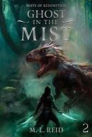 Ghost in the Mist de M. L. Reid