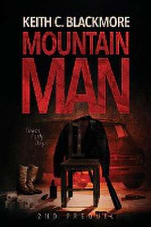 Mountain Man 2nd Prequel: Them Early Days de Keith C Blackmore