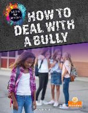 How to Deal with a Bully de Vicky Bureau