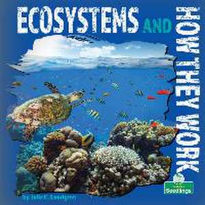 Ecosystems and How They Work de Julie K Lundgren