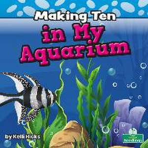 Making Ten in My Aquarium de Kelli Hicks