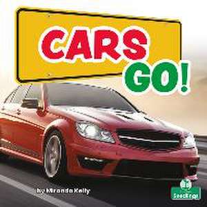 Cars Go! de Miranda Kelly