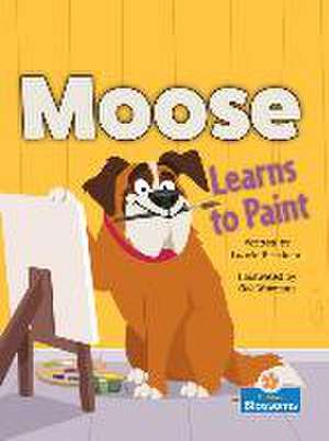 Moose Learns to Paint de Laurie Friedman