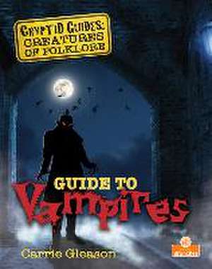 Guide to Vampires de Carrie Gleason