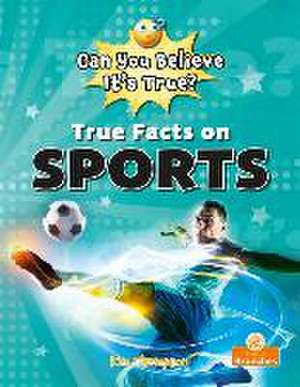 True Facts on Sports de Kim Thompson