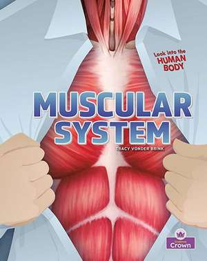 Muscular System de Tracy Vonder Brink