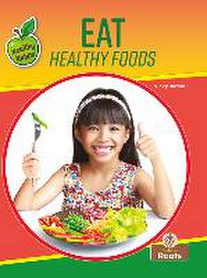 Eat Healthy Foods de Vicky Bureau