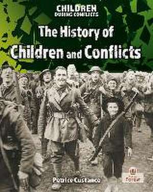 The History of Children and Conflicts de Petrice Custance