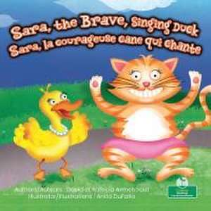 Sara, La Courageuse Cane Qui Chante (Sara, the Brave, Singing Duck) Bilingual Eng/Fre de David Armentrout