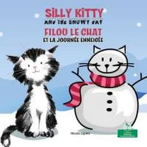 Silly Kitty and the Snowy Day (Filou Le Chat Et La Journée Enneigée) Bilingual Eng/Fre de Nicola Lopetz