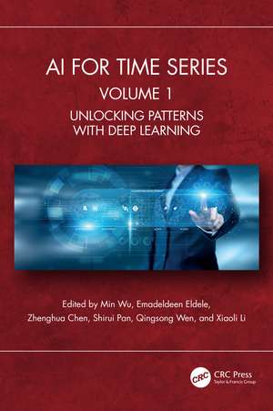 AI for Time Series: Volume 1: Unlocking Patterns with Deep Learning de Min Wu