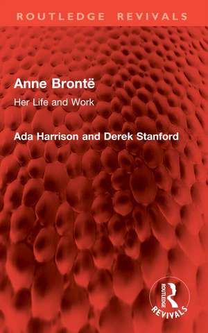 Anne Brontë: Her Life and Work de Ada Harrison