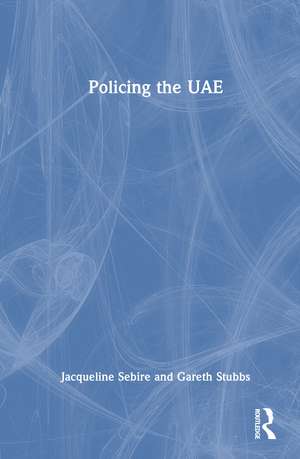Policing the UAE de Jacqueline Sebire