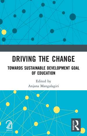Driving the Change: Towards Sustainable Development Goal of Education de Anjana Mangalagiri
