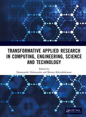 Transformative Applied Research in Computing, Engineering, Science and Technology de Damayanthi Dahanayake